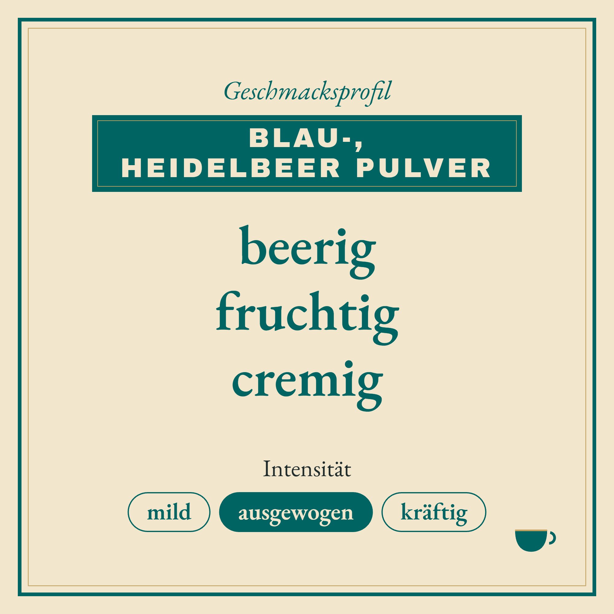Geschmacksprofil Blau-, Heidelbeer Pulver: beerig, fruchtig und cremig