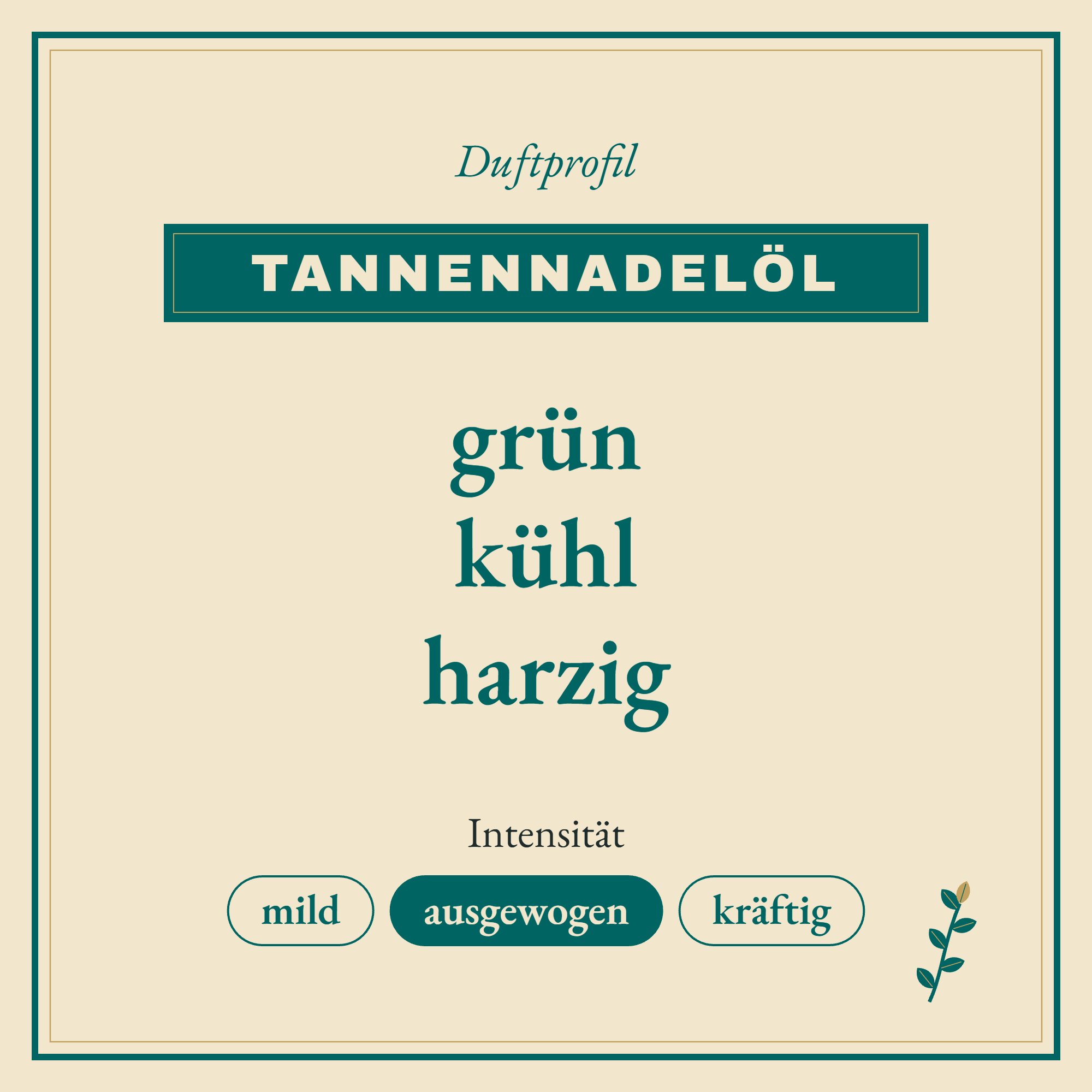 Duftprofil Tannennadelöl: grün, kühl und harzig