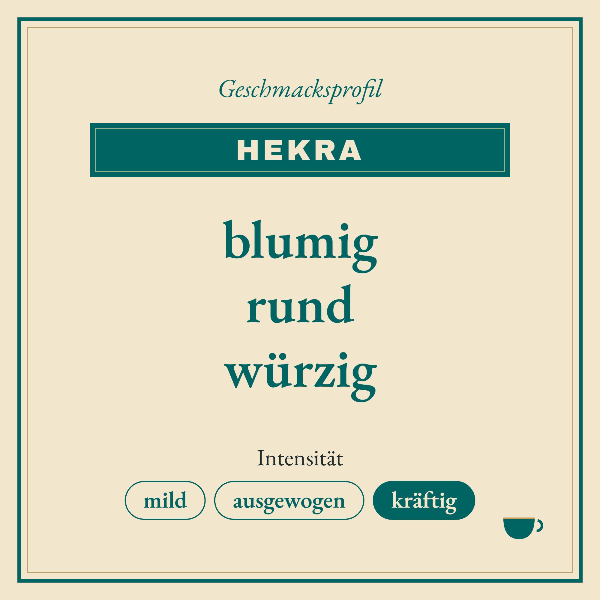 Geschmacksprofil Hekra: blumig, rund und würzig