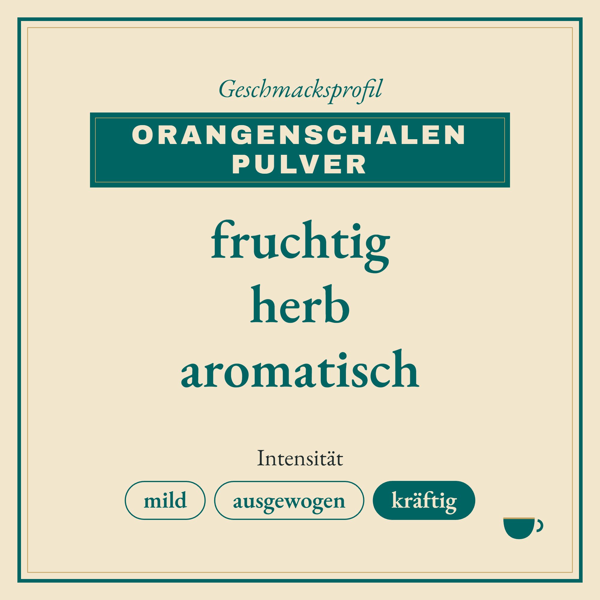 Geschmacksprofil Orangenschalen Pulver: fruchtig, herb und aromatisch