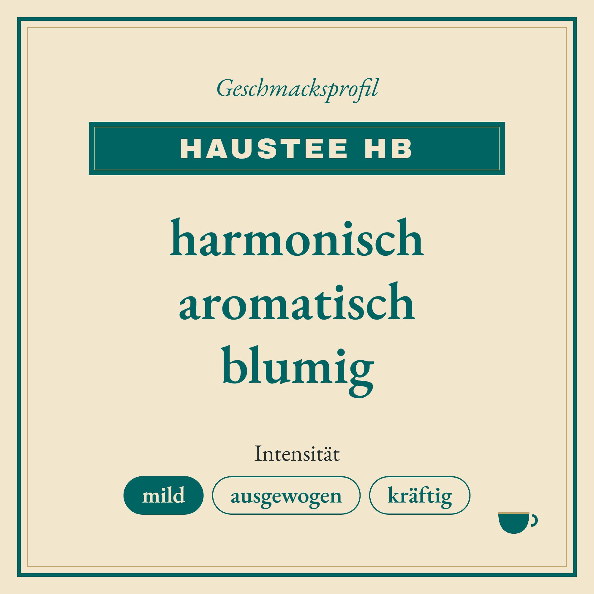 Geschmacksprofil Haustee HB: harmonisch, aromatisch und blumig