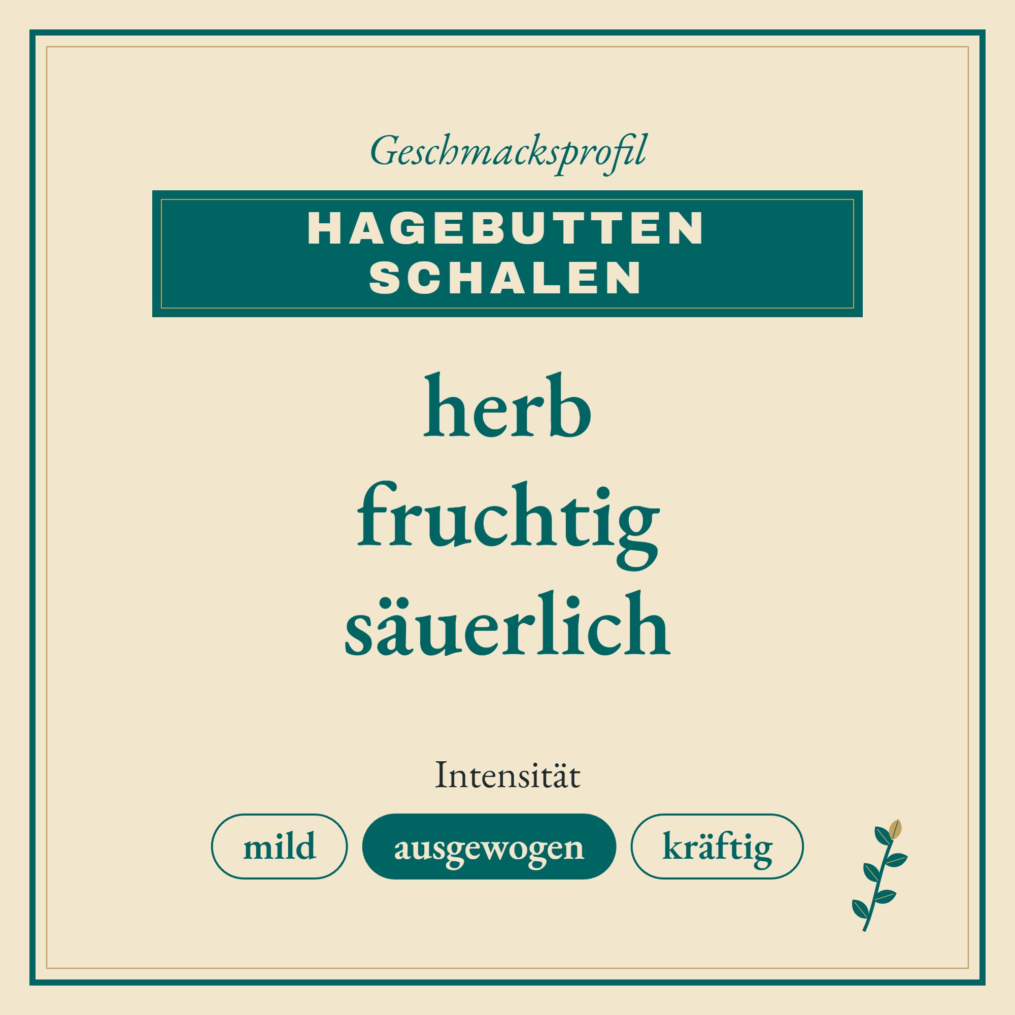 Geschmacksprofil Hagebutten Schalen: herb, fruchtig und säuerlich