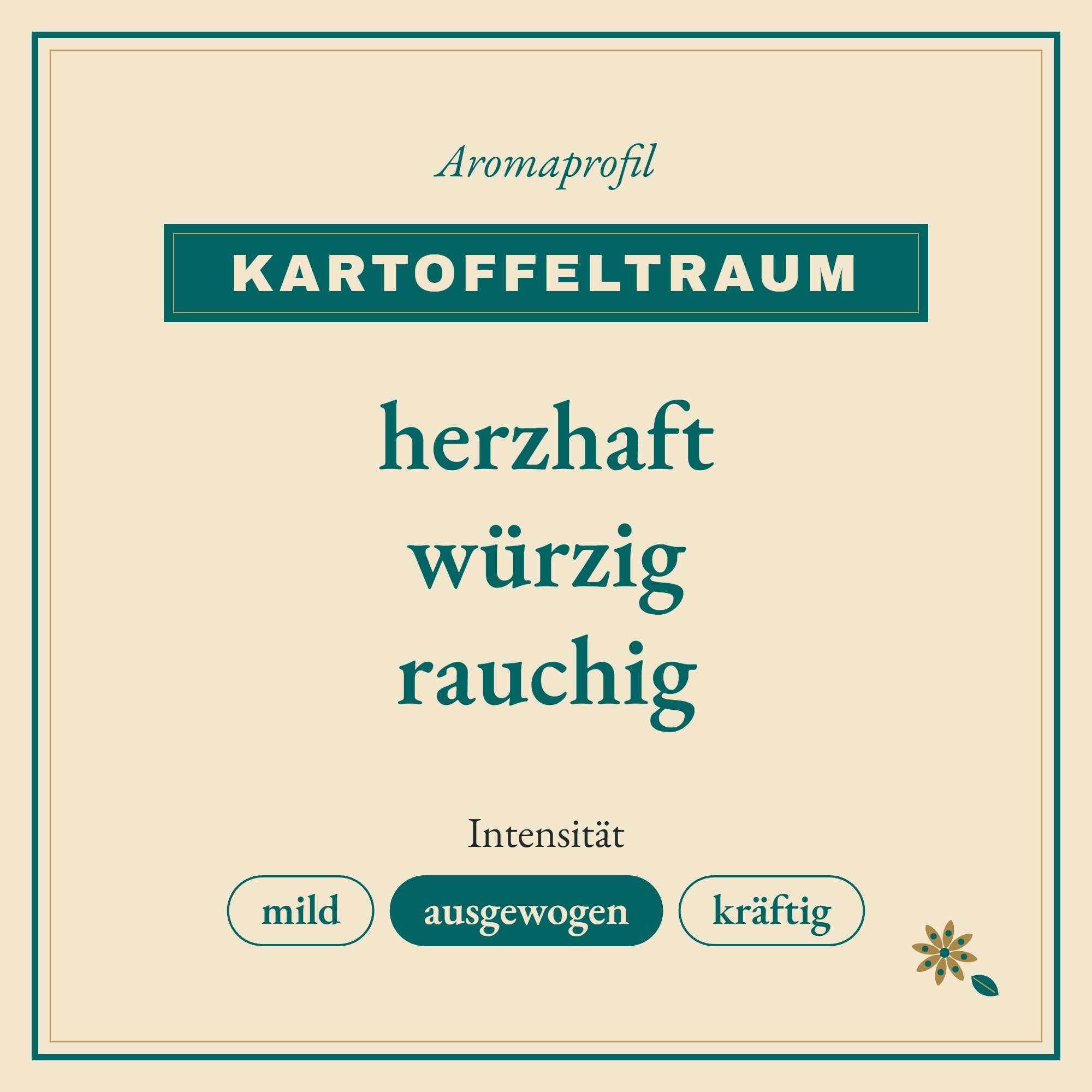Aromaprofil Kartoffeltraum: herzhaft, würzig und rauchig