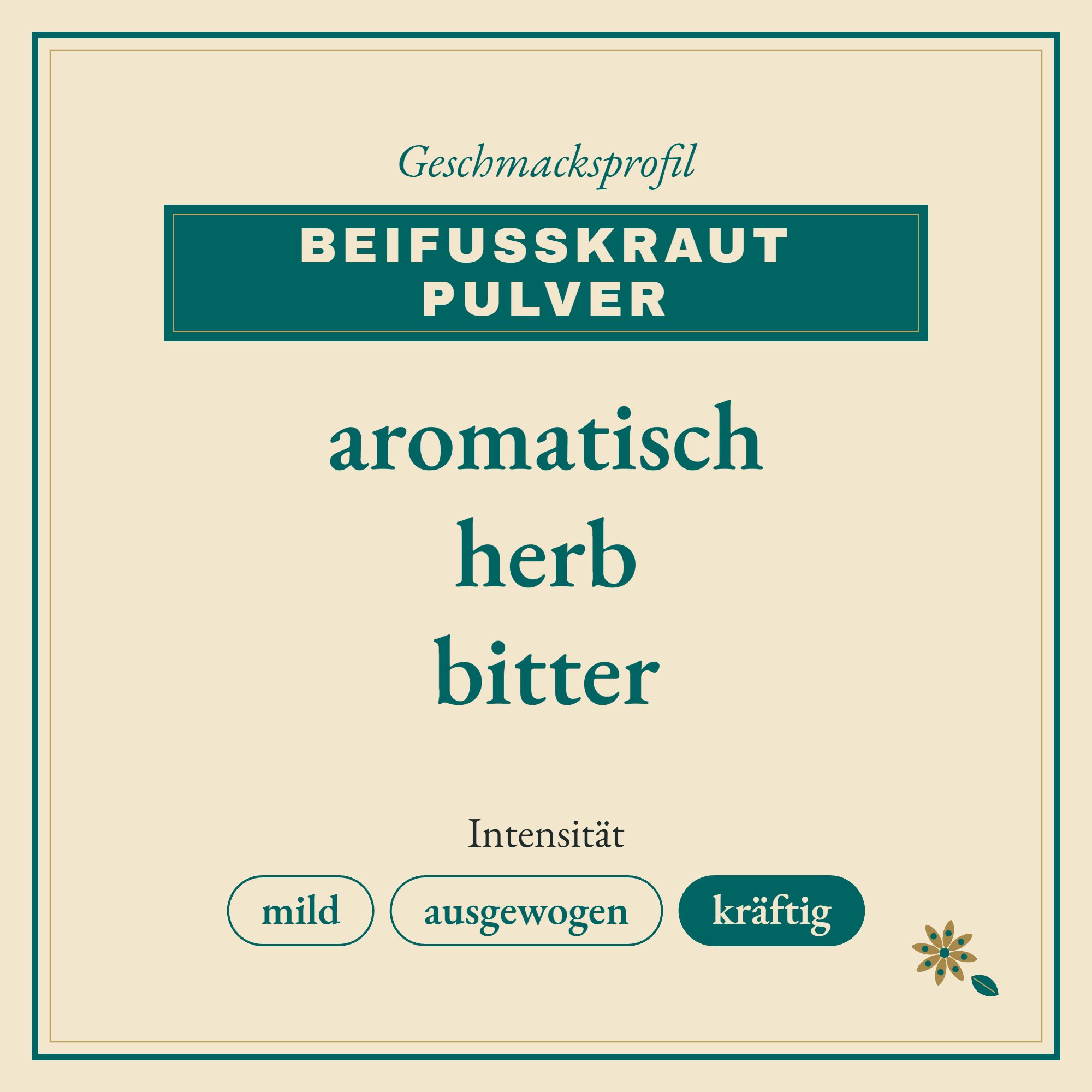 Geschmacksprofil Beifußkraut Pulver: aromatisch, herb und bitter
