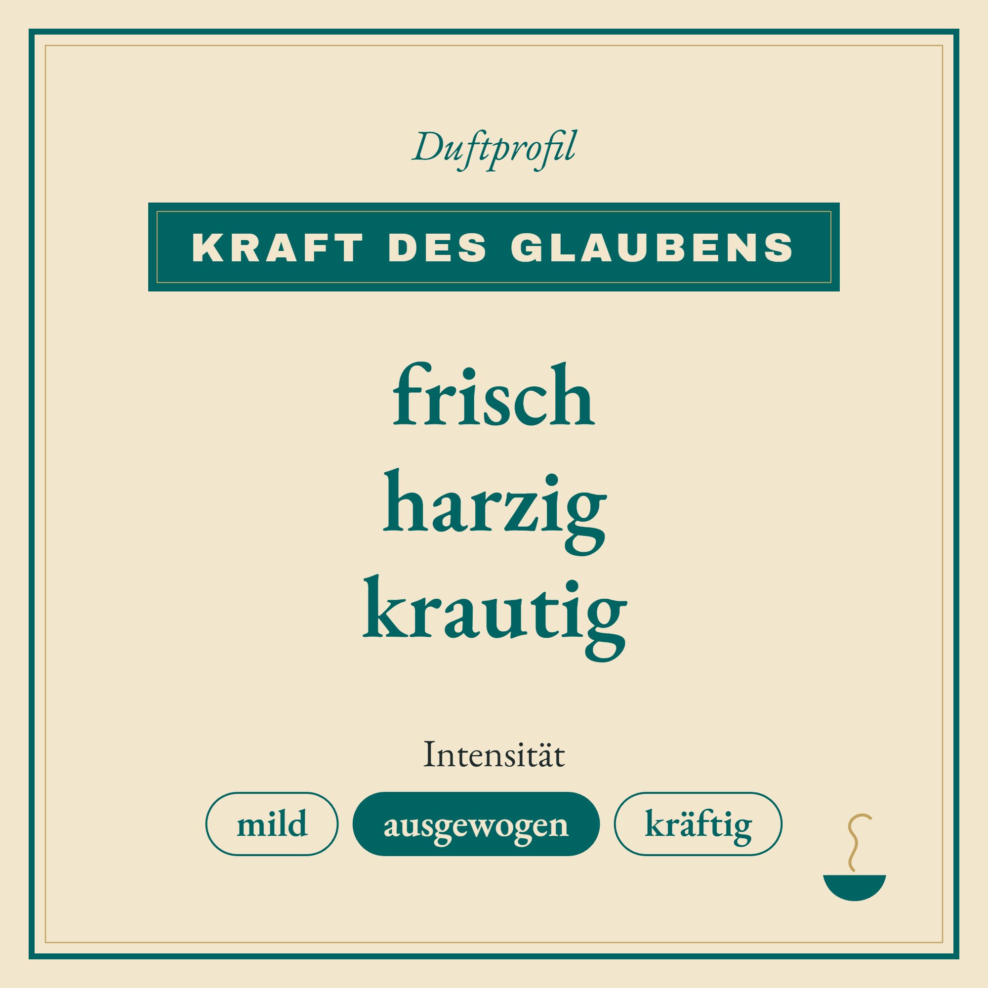 Duftprofil Kraft des Glaubens: frisch, harzig und krautig