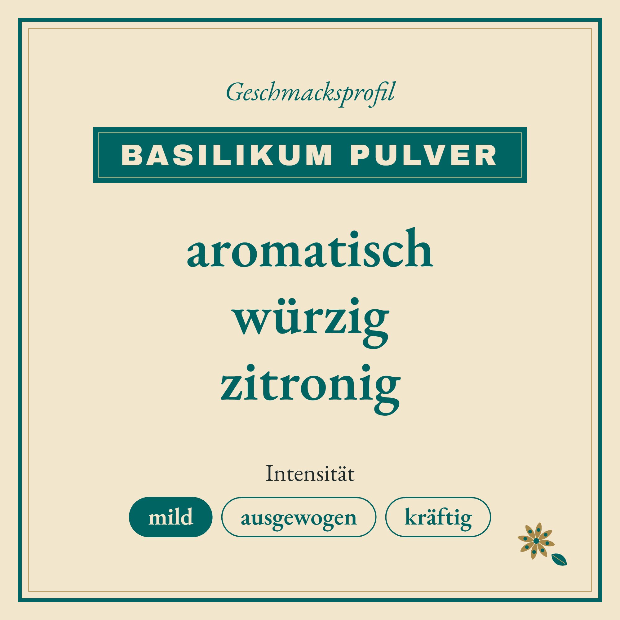 Geschmacksprofil Basilikum Pulver: aromatisch, würzig und zitronig