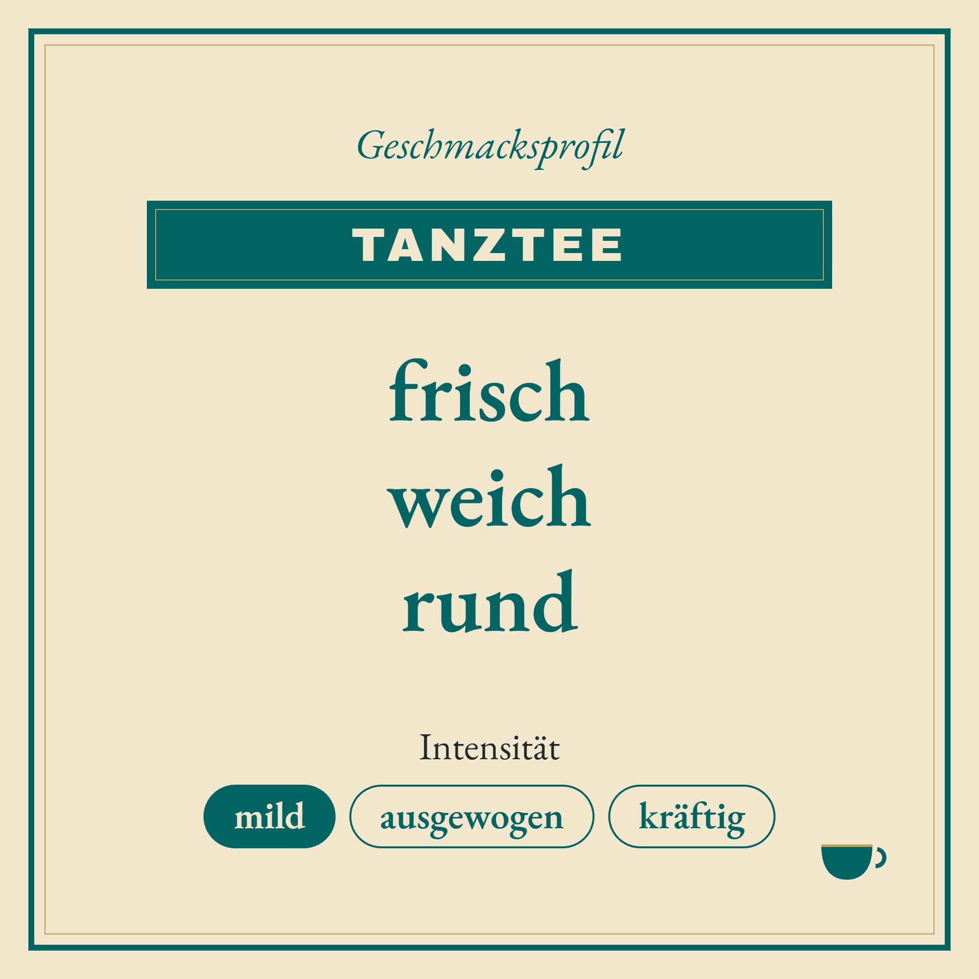 Geschmacksprofil TanzTee: frisch, weich und rund