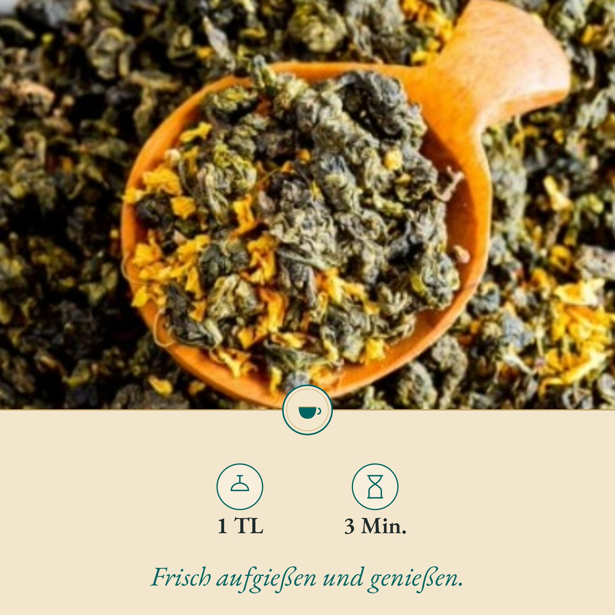 Zubereitung Oolong Tee Huan Jin Gui: 1 TL, 3 Min.