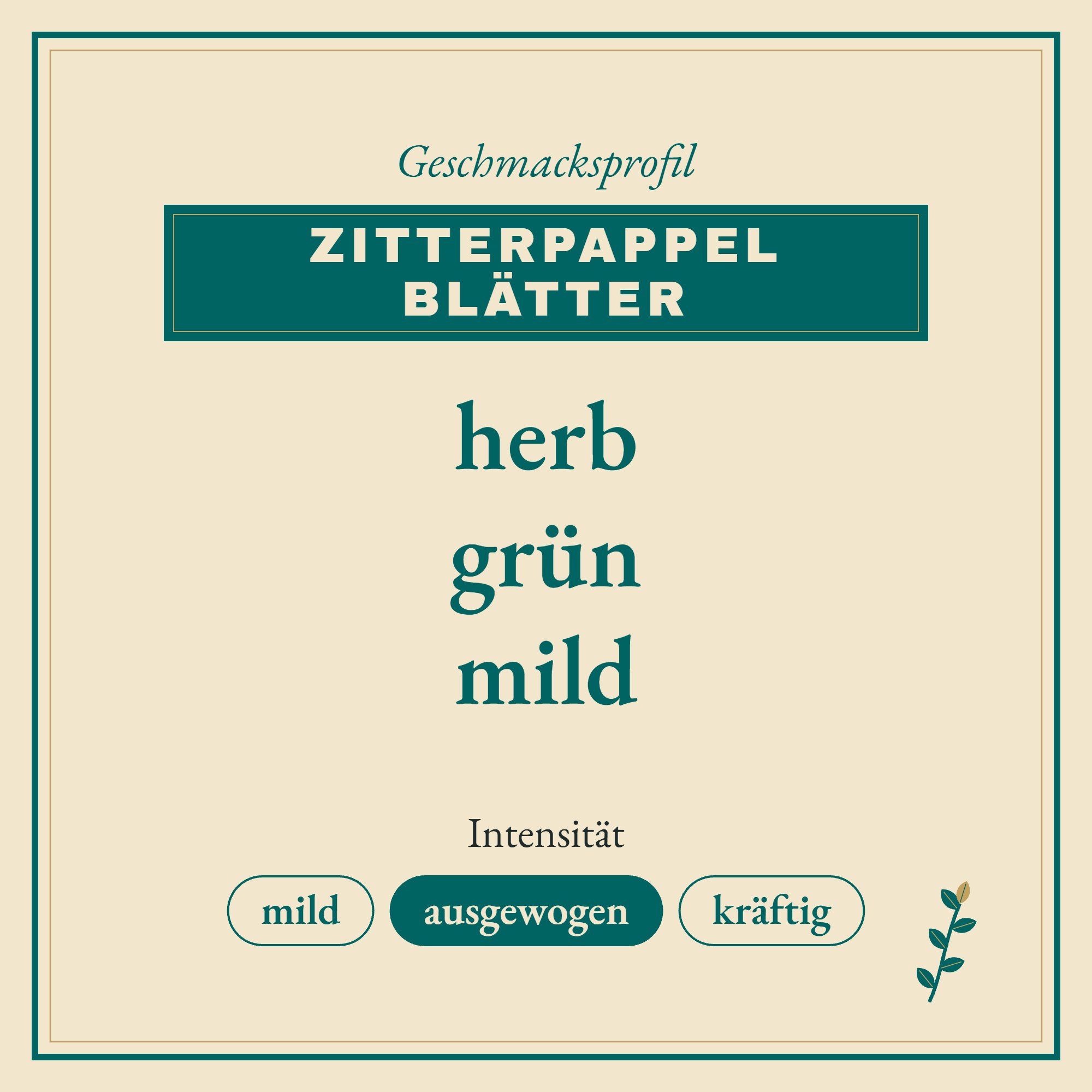 Geschmacksprofil Zitterpappelblätter: herb, grün und mild