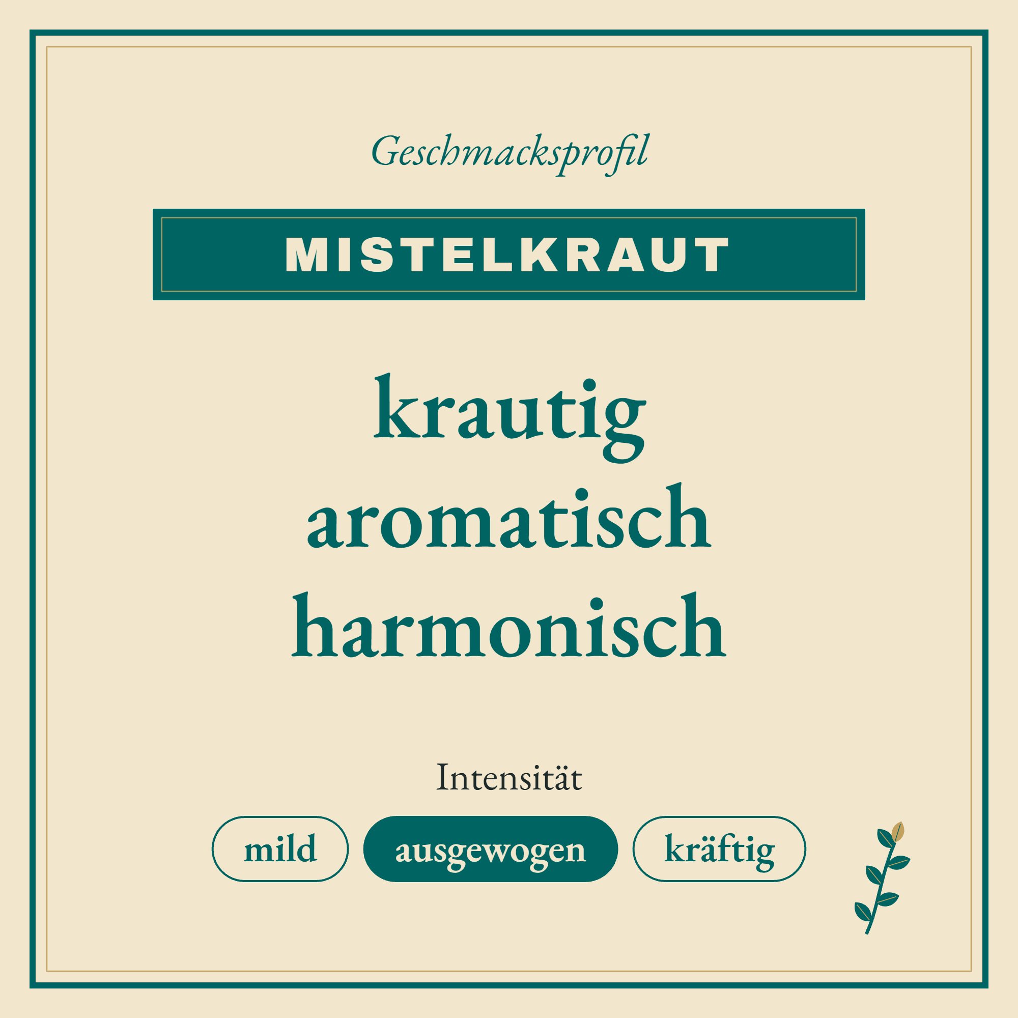 Geschmacksprofil Mistelkraut: krautig, aromatisch und harmonisch