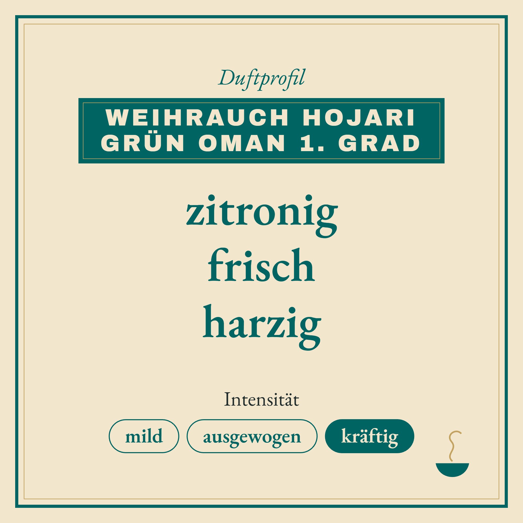 Duftprofil Weihrauch Hojari Grün Oman 1. Grad: zitronig, frisch und harzig