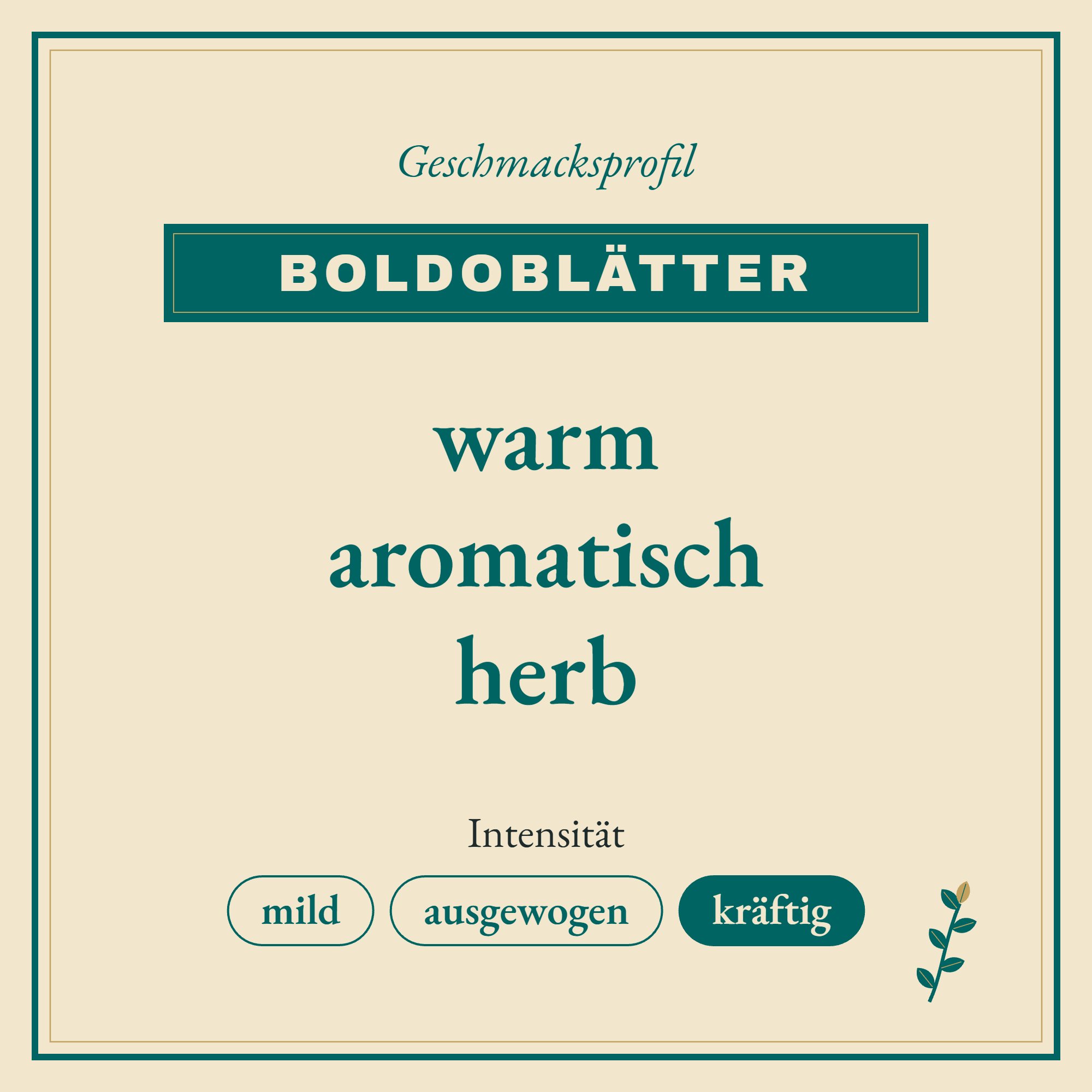 Geschmacksprofil Boldoblätter: warm, aromatisch und herb