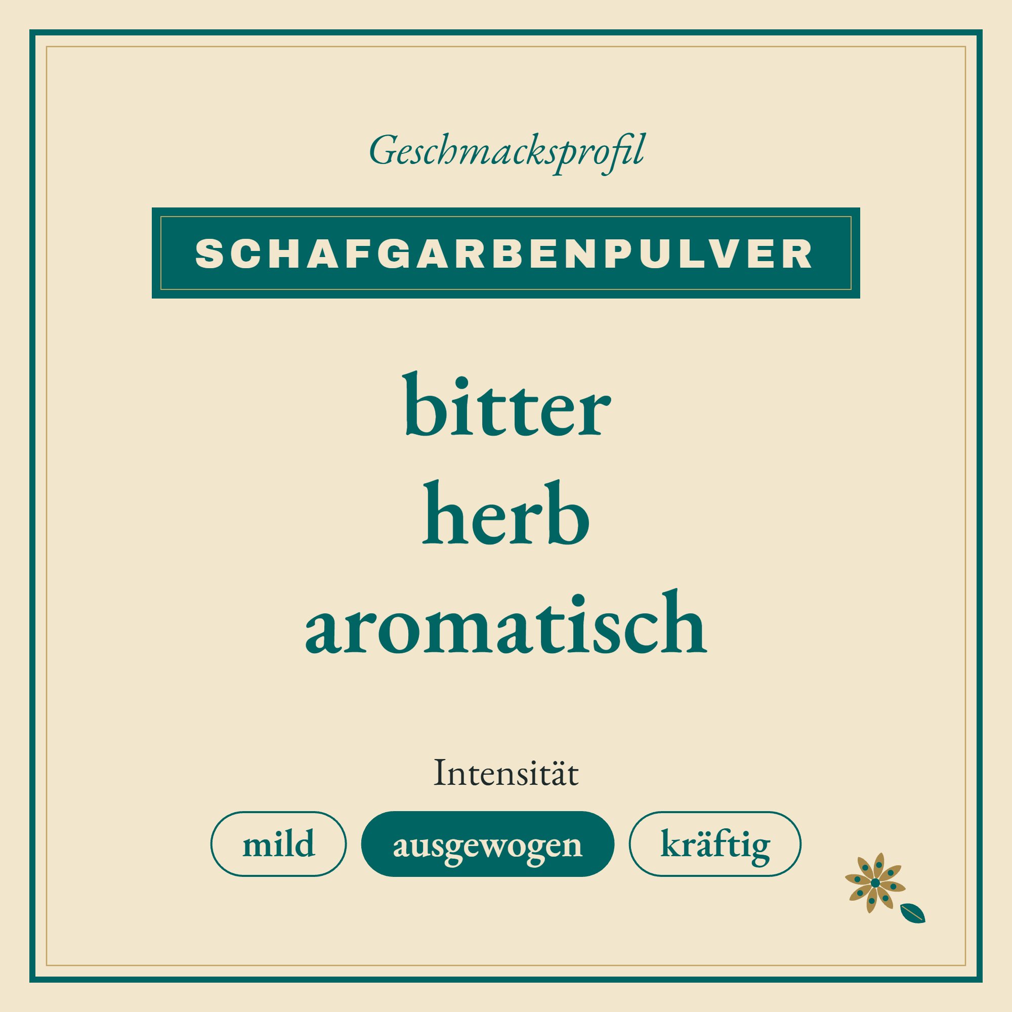 Geschmacksprofil Schafgarbenpulver: bitter, herb und aromatisch